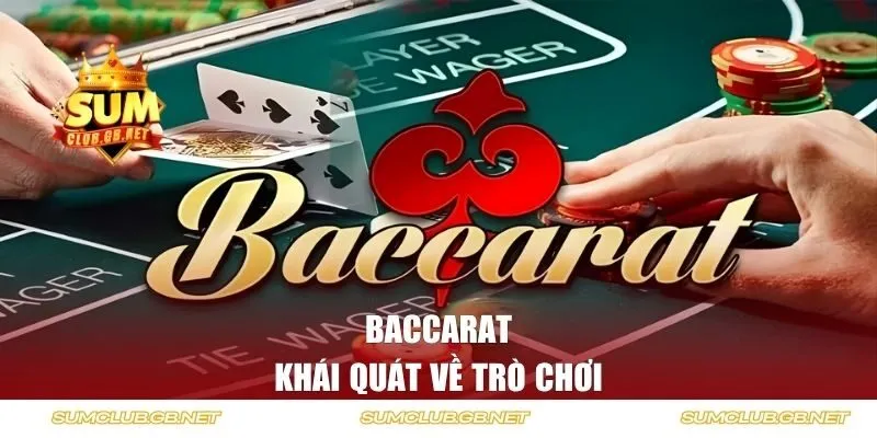 Khái quát về Baccarat SUMCLUB
