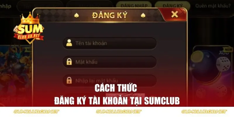 Cách thức đăng ký tài khoản tại Sumclub