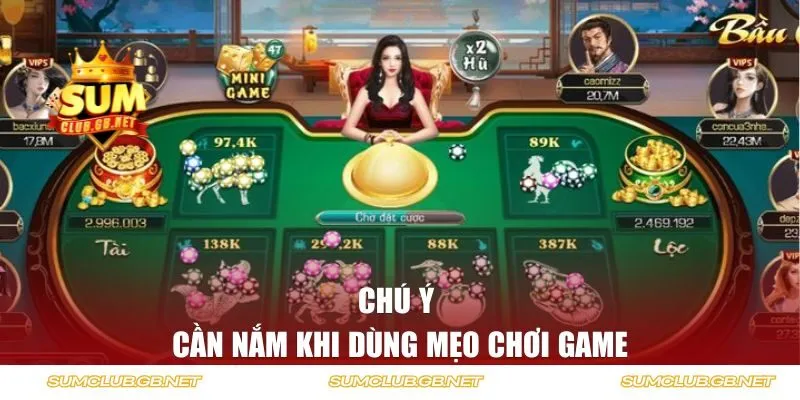 Chú ý cần nắm khi dùng mẹo chơi game