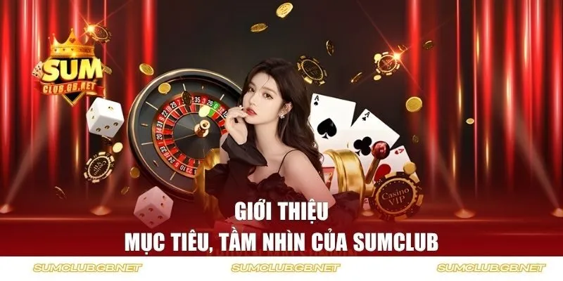 Mục tiêu, tầm nhìn của SUMCLUB