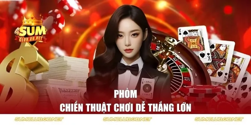 Chiến thuật chơi dễ thắng lớn